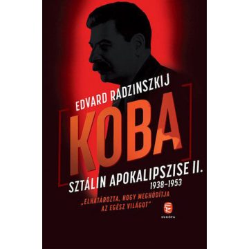   Edvard Radzinszkij: Koba - Sztálin apokalipszise II. 1938-1953