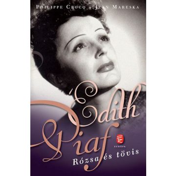   Jean Mareska, Philippe Crocq: Édith Piaf - Rózsa és tövis