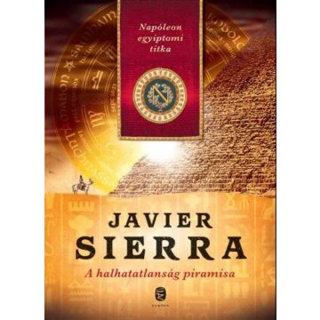 Javier Sierra: A halhatatlanság piramisa