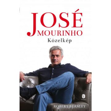Robert Beasley: José Mourinho - Közelkép