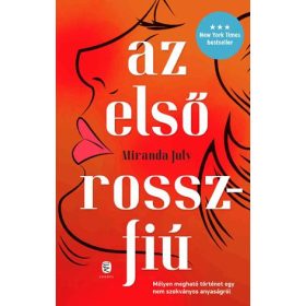 JULY, MIRANDA: AZ ELSŐ ROSSZFIÚ (antikvár)