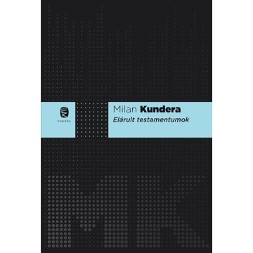 Milan Kundera: Elárult testamentumok