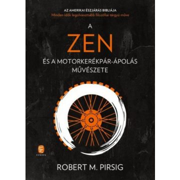   Robert M. Pirsig: A zen és a motorkerékpár-ápolás művészete