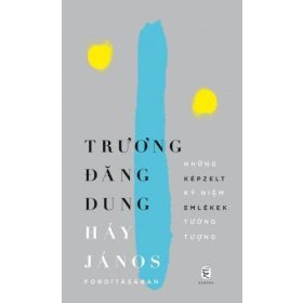 Truong Dang Dung: Képzelt emlékek