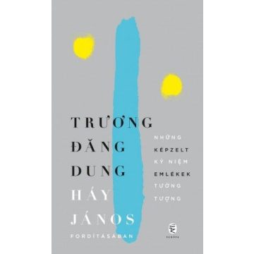 Truong Dang Dung: Képzelt emlékek