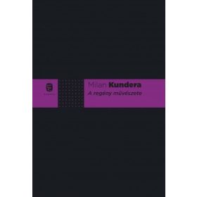 Milan Kundera: A regény művészete