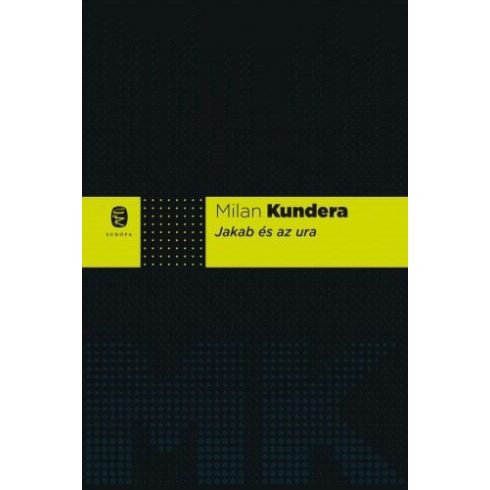 Milan Kundera: Jakab és az ura