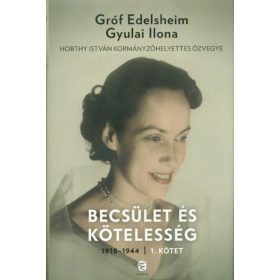 Gróf Edelsheim Gyulai Ilona: Becsület és kötelesség 1.
