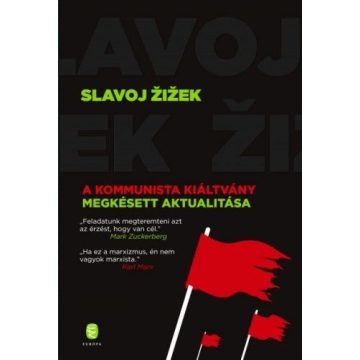   Slavoj Zizek: A Kommunista Kiáltvány megkésett aktualitása