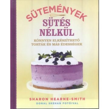 Sharon Hearne-Smith: Sütemények sütés nélkül