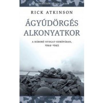   Rick Atkinson: Ágyúdörgés alkonyatkor-Liberation–trilógia 3.