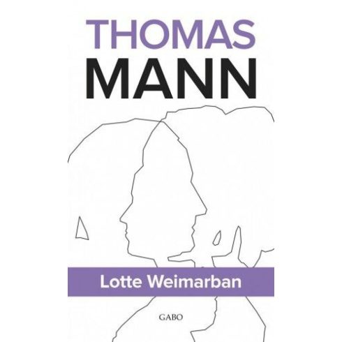 Thomas Mann: Lotte Weimarban