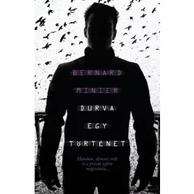 Bernard Minier: Durva egy történet