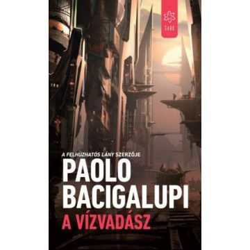 Paolo Bacigalupi: A vízvadász