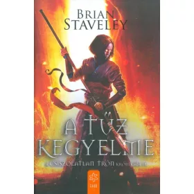 Brian Staveley: A tűz kegyelme