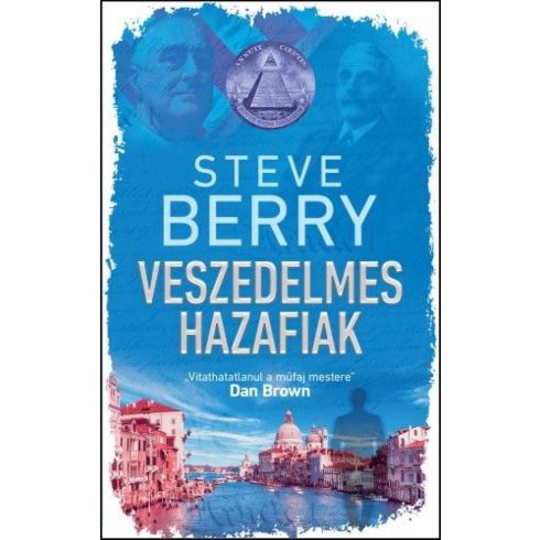 Steve Berry: Veszedelmes hazafiak