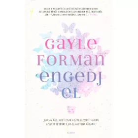 Gayle Forman: Engedj el