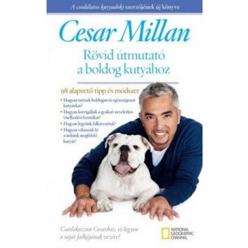 Cesar Millan: Rövid útmutató a boldog kutyához