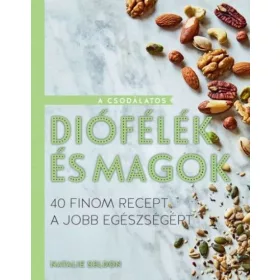 Natalie Seldon: A csodálatos diófélék és magok