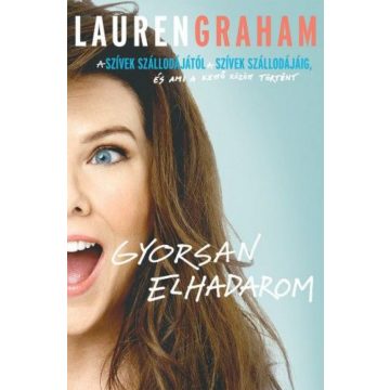 Lauren Graham: Gyorsan elhadarom