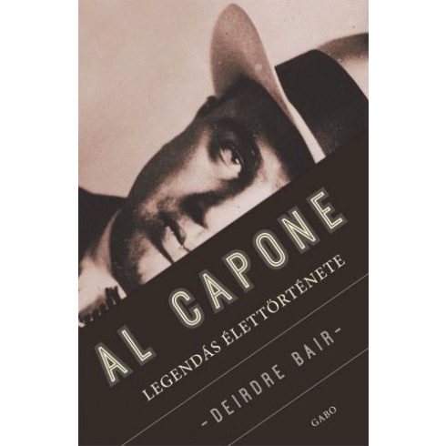 Deirdre Bair: Al Capone legendás élettörténete