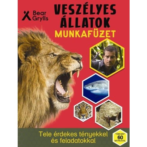 Bear Grylls: Veszélyes állatok munkafüzet