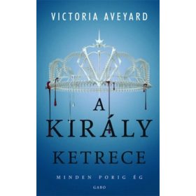 Victoria Aveyard: A király ketrece