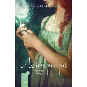 Charlie N. Holmberg: Az üvegmágus