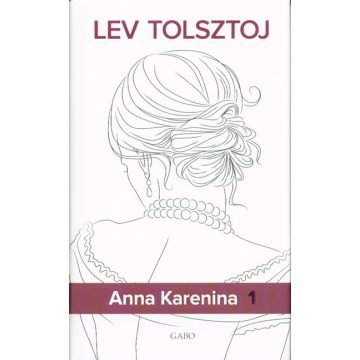 Lev Nyikolajevics Tolsztoj: Anna Karenina