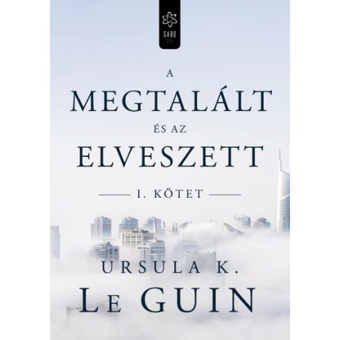 Ursula K. Le Guin: A megtalált és az elveszett I.