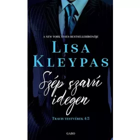 Lisa Kleypas: Szép szavú idegen - Travis testvérek 3.
