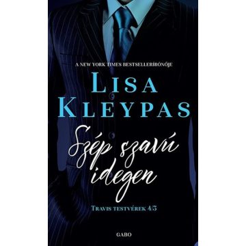 Lisa Kleypas: Szép szavú idegen - Travis testvérek 3.