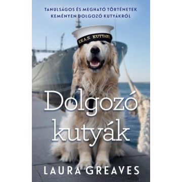 Laura Greaves: Dolgozó kutyák