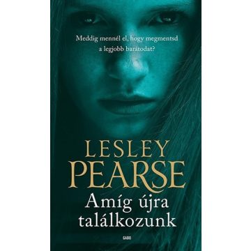 Lesley Pearse: Amíg újra találkozunk