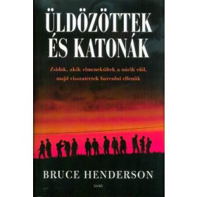 Bruce Henderson: Üldözöttek és katonák