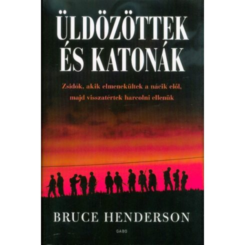 Bruce Henderson: Üldözöttek és katonák