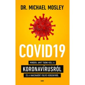   Dr. Michael Mosley: COVID19 - Minden, amit tudni kell a koronavírusról és a vakcináért folyó versenyről