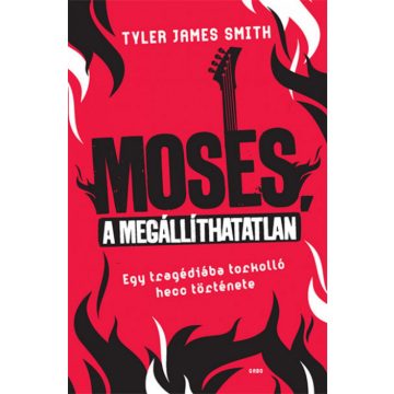 Tyler James Smith: Moses, a megállíthatatlan