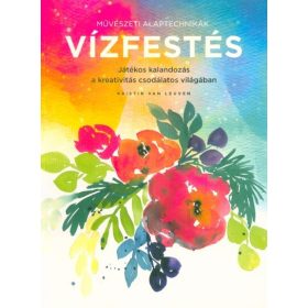   Kristin Van Leuven: Vízfestés - Játékos kalandozás a kreativitás csodálatos világában