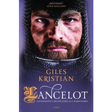   Giles Kristian: Lancelot - Lovagregény a becsületről és a szerelemről