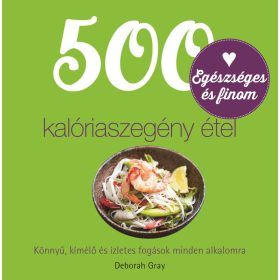 Deborah Gray: 500 kalóriaszegény étel