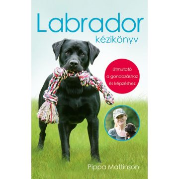 Pippa Mattinson: Labrador kézikönyv