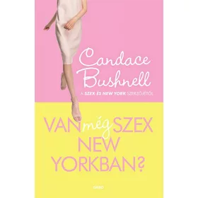 Candace Bushnell: Van még szex New Yorkban?