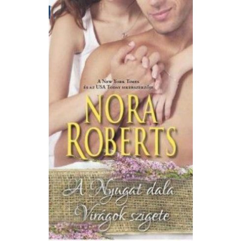 Nora Roberts: A Nyugat dala - Virágok szigete