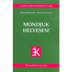 Kerekes Barnabás: Mondjuk helyesen!
