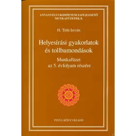   H. Tóth István: Helyesírási gyakorlatok és tollbamondások /Munkafüzet az 5. évfolyam részére (antikvár)