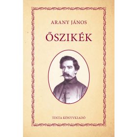 ARANY JÁNOS: ŐSZIKÉK