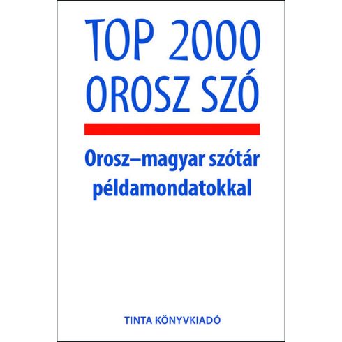 Guszkova Antonyina: Top 2000 orosz szó - Orosz–magyar szótár példamondatokkal