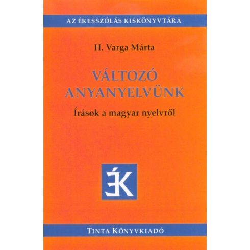 H. Varga Márta: Változó anyanyelvünk - Írások a magyar nyelvről