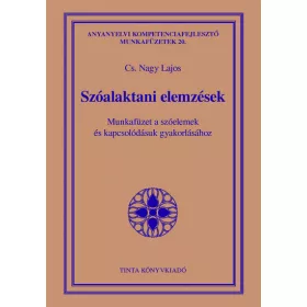   Cs. Nagy Lajos: Szóalaktani elemzések - Munkafüzet a szóelemek és kapcsolódásuk gyakorlásához